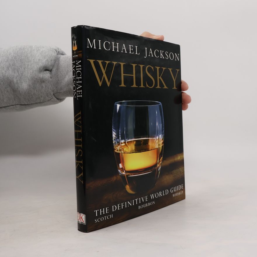 Michael James Jackson Whisky (The Definition World Guide: Scotch, Bourbon, Whiskey)