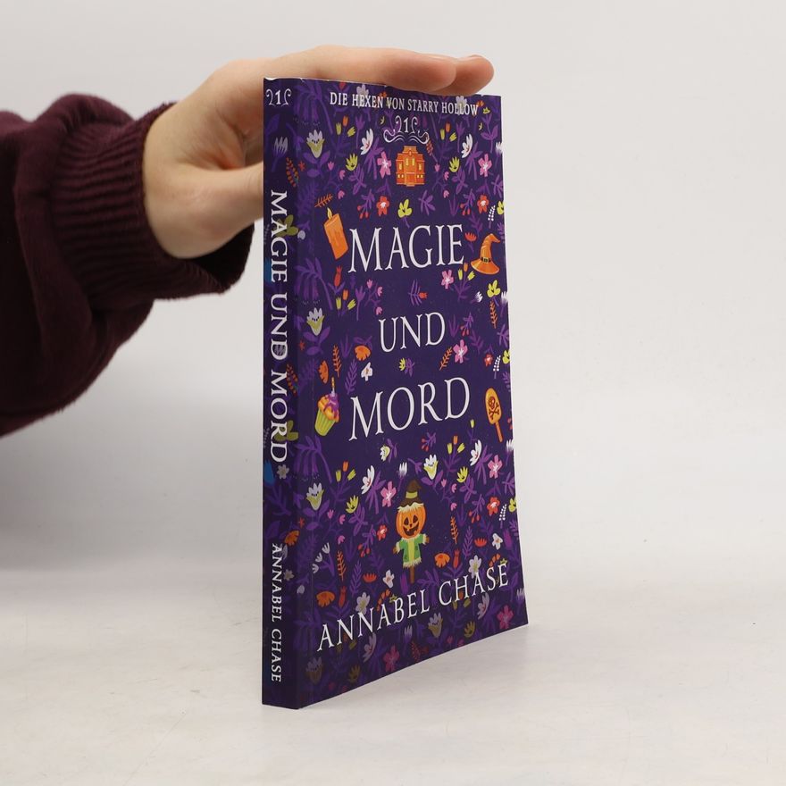 Annabel Chase Die Hexen von Starry Hollow - 1: Magie und Mord