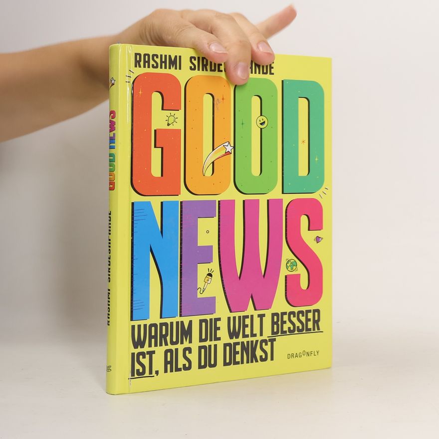 Rashmi Sirdeshpande Good news: Warum die Welt besser ist, als du denkst