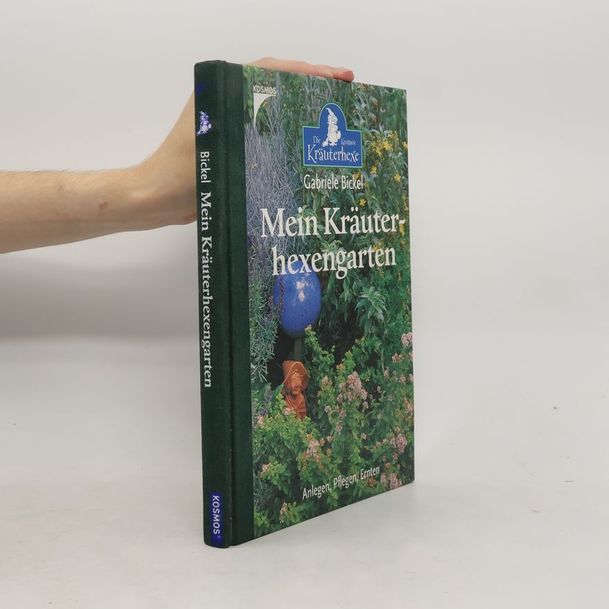 Gabriela Bickel Mein Kräuterhexengarten