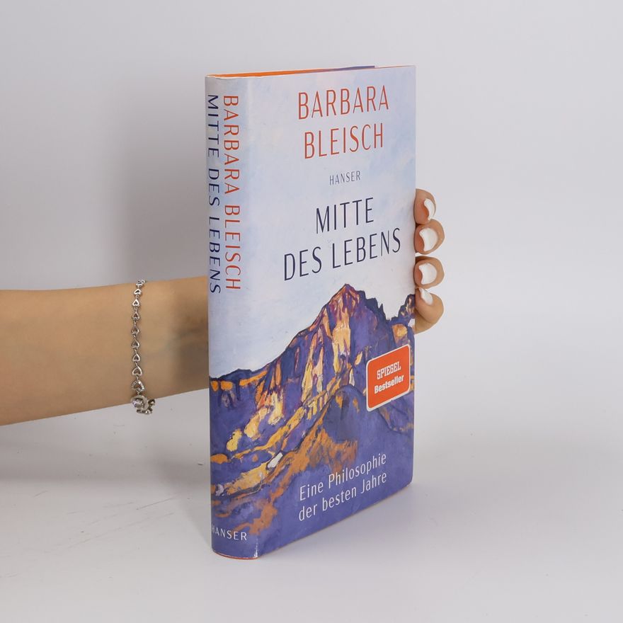 Barbara Bleisch Mitte des Lebens