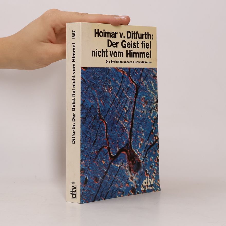 Hoimar von Ditfurth Der Geist fiel nicht vom Himmel