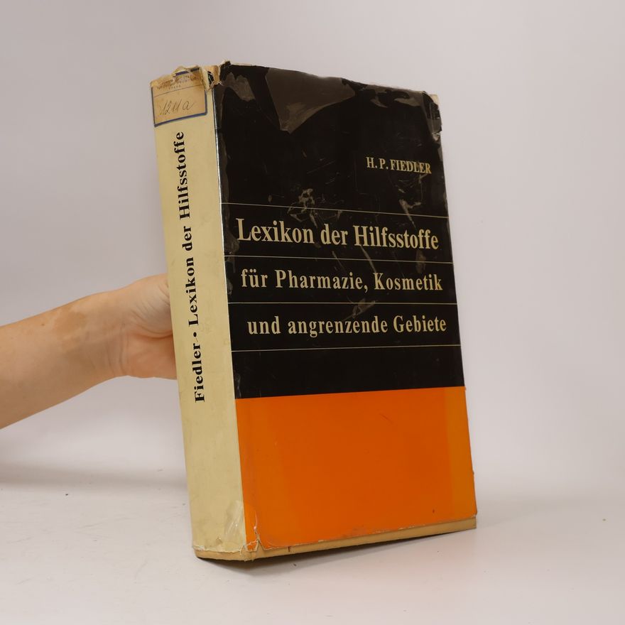 Herbert P. Fiedler Lexikon der Hilfsstoffe für Pharmazie, Kosmetik und angrenzende Gebiete