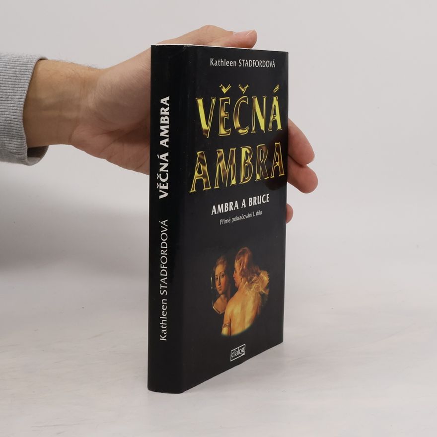 Kathleen Stadford Věčná Ambra. Ambra a Bruce