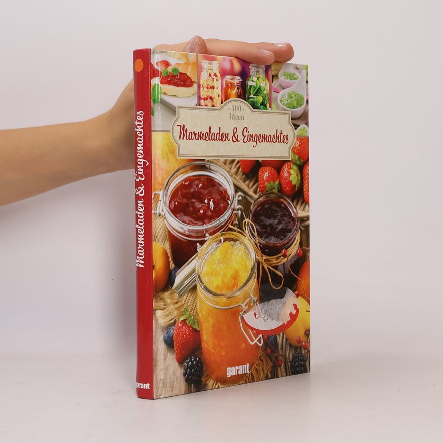 Autorenkollektiv 100 Ideen - Marmeladen & Eingemachtes