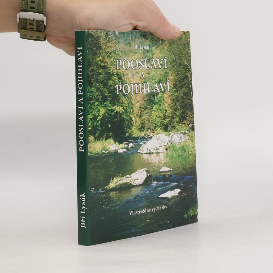 Jiří Lysák Pooslaví a Pojihlaví : vlastivědné vycházky