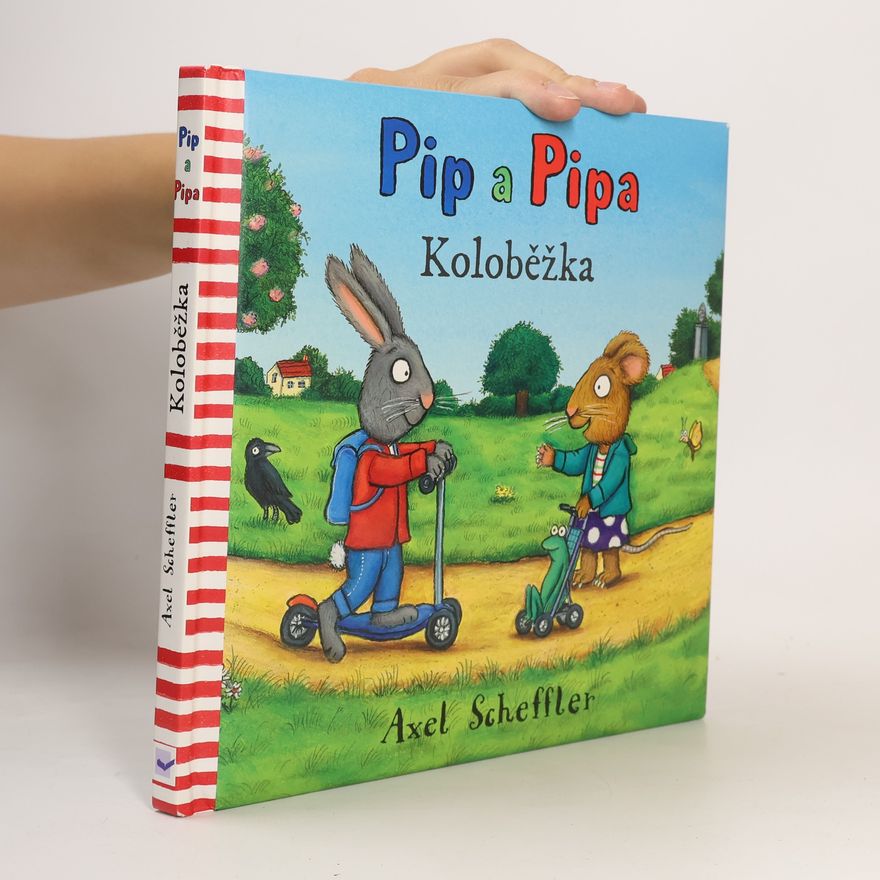 Axel Scheffler Pip a Pipa - Koloběžka