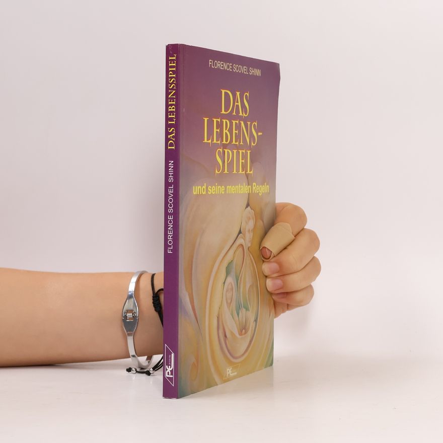 Florence Scovel Shinn Das Lebensspiel und seine mentalen Regeln