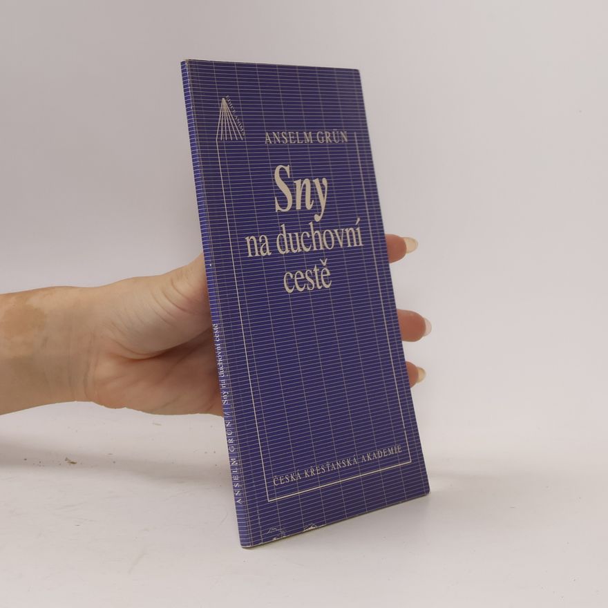 Anselm Grün Sny na duchovní cestě