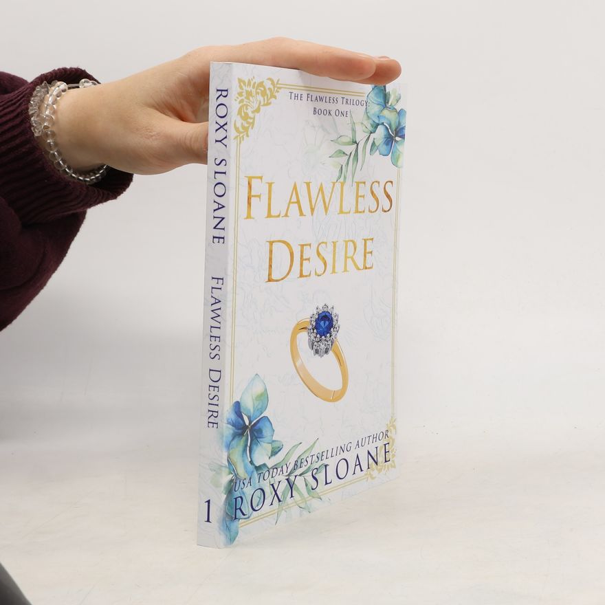 Roxy Sloane The Flawless Trilogy - 1: Flawless Desire