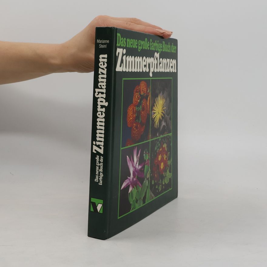 Marianne Steinl Das neue große farbige Buch der Zimmerpflanzen