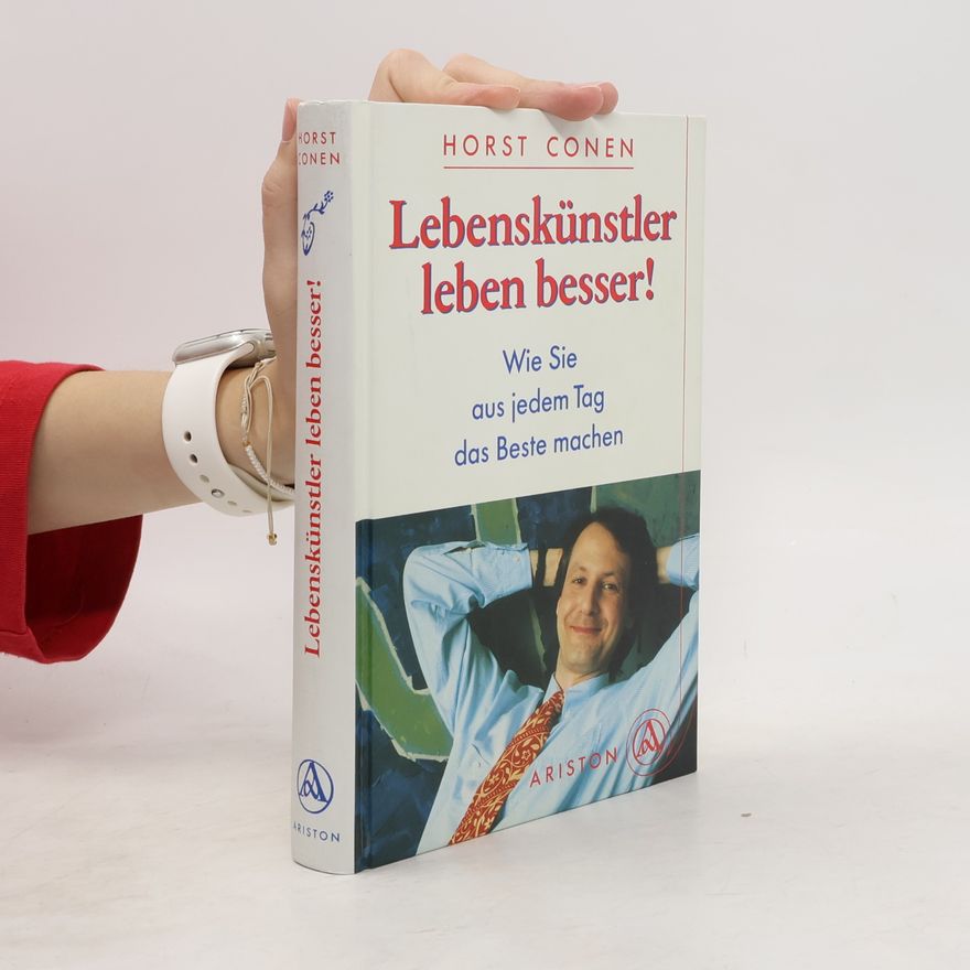 Horst Conen Lebenskünstler leben besser!