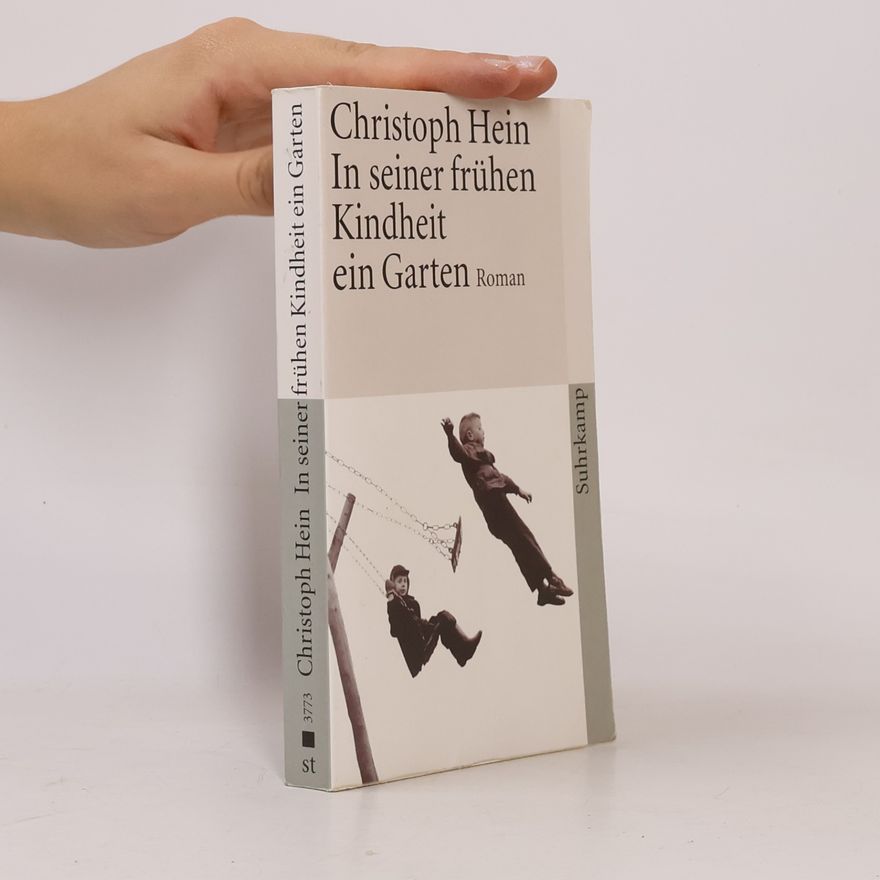 Christoph Hein In seiner frühen Kindheit ein Garten