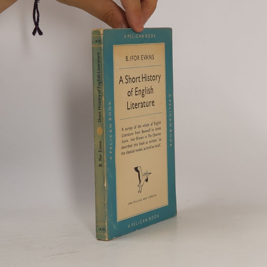 B. Ifor Evans A Short History of English Literature