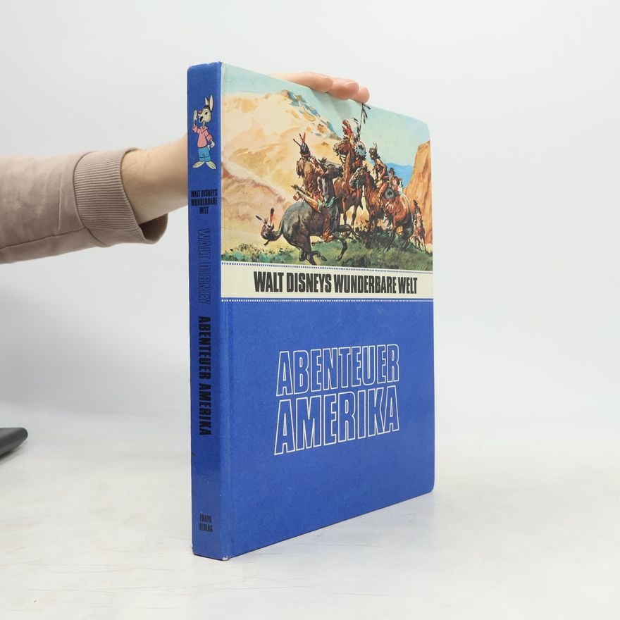 Autorenkollektiv Walt Disneys Wunderbare Welt. Abenteuer Amerika