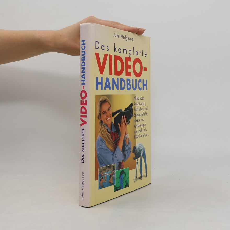 John Hedgecoe Das komplette Videohandbuch