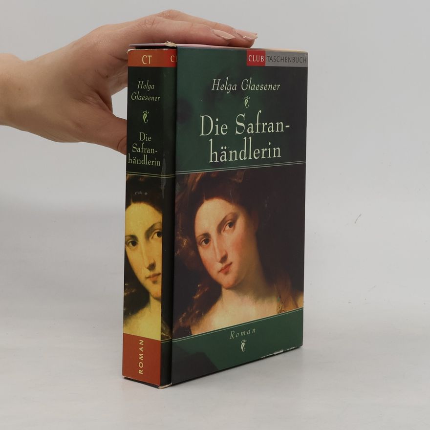 Helga Glaesener Die Safranhändlerin