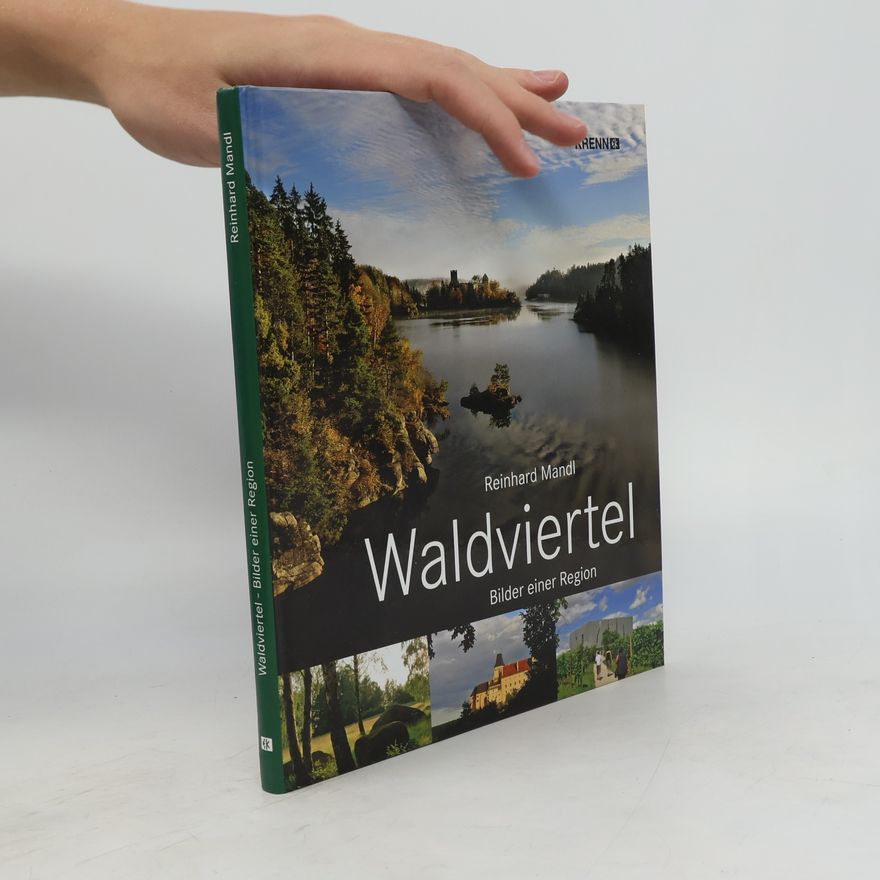 Reinhard Mandl Waldviertel - Bilder einer Region