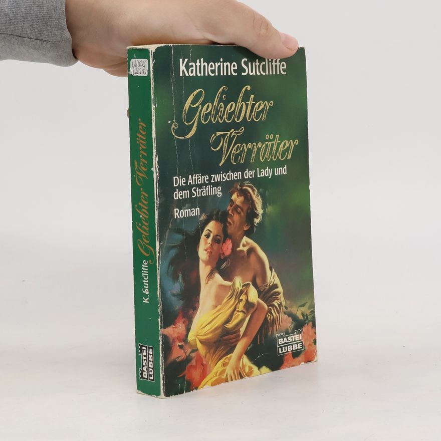 Katherine Sutcliffe Geliebter Verräter. Roman