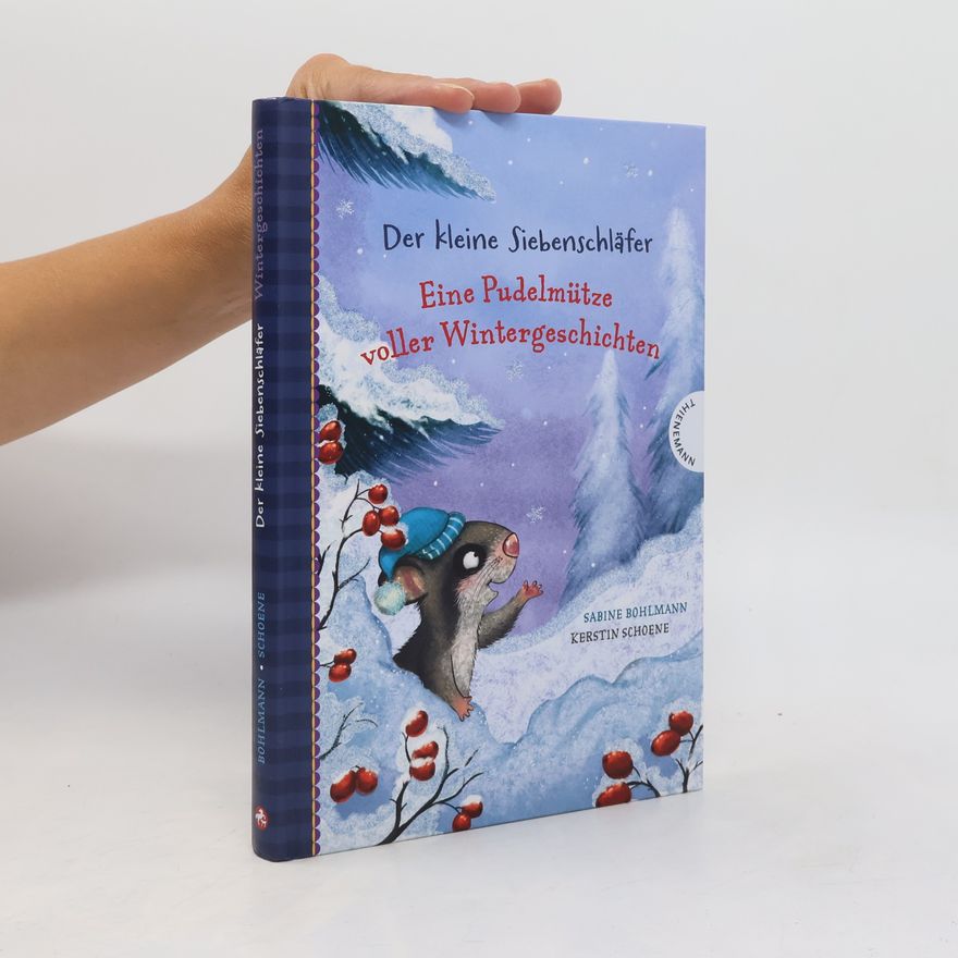 Sabine Bohlmann Der kleine Siebenschläfer: Eine Pudelmütze voller Wintergeschichten