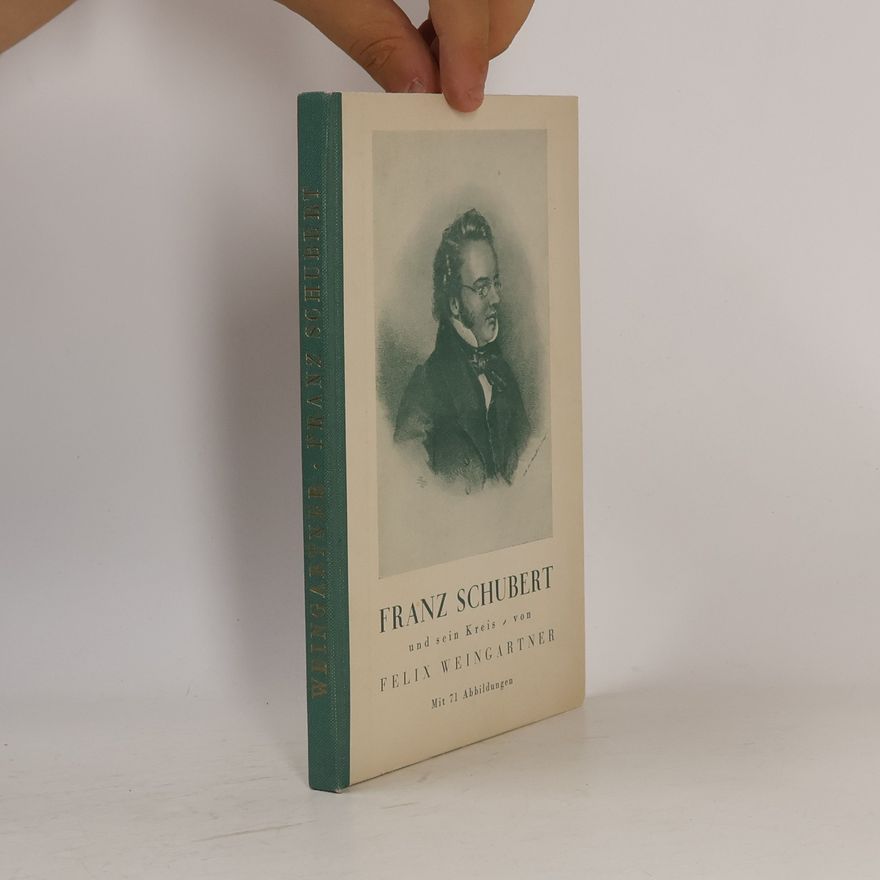 Autorenkollektiv Franz Schubert und sein Kreis von Felix Weingartner