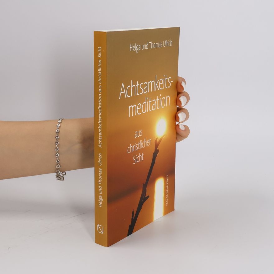 Helga Ulrich Achtsamkeitsmeditation aus christlicher Sicht