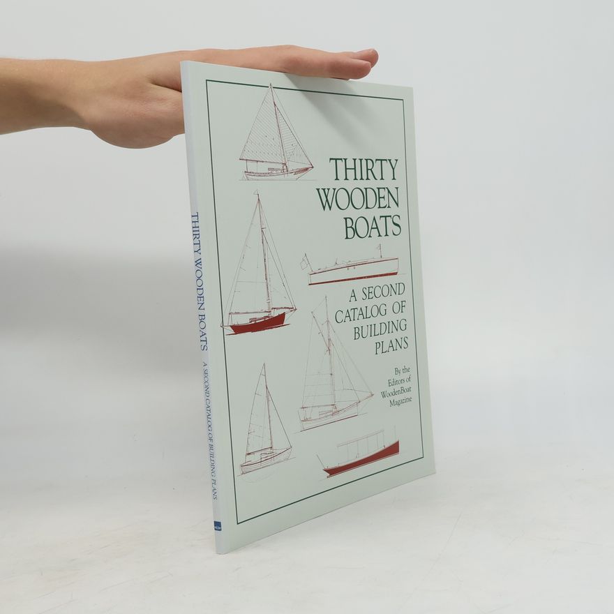 The Editors of WoodenBoat Magazine Thirty Wooden Boats