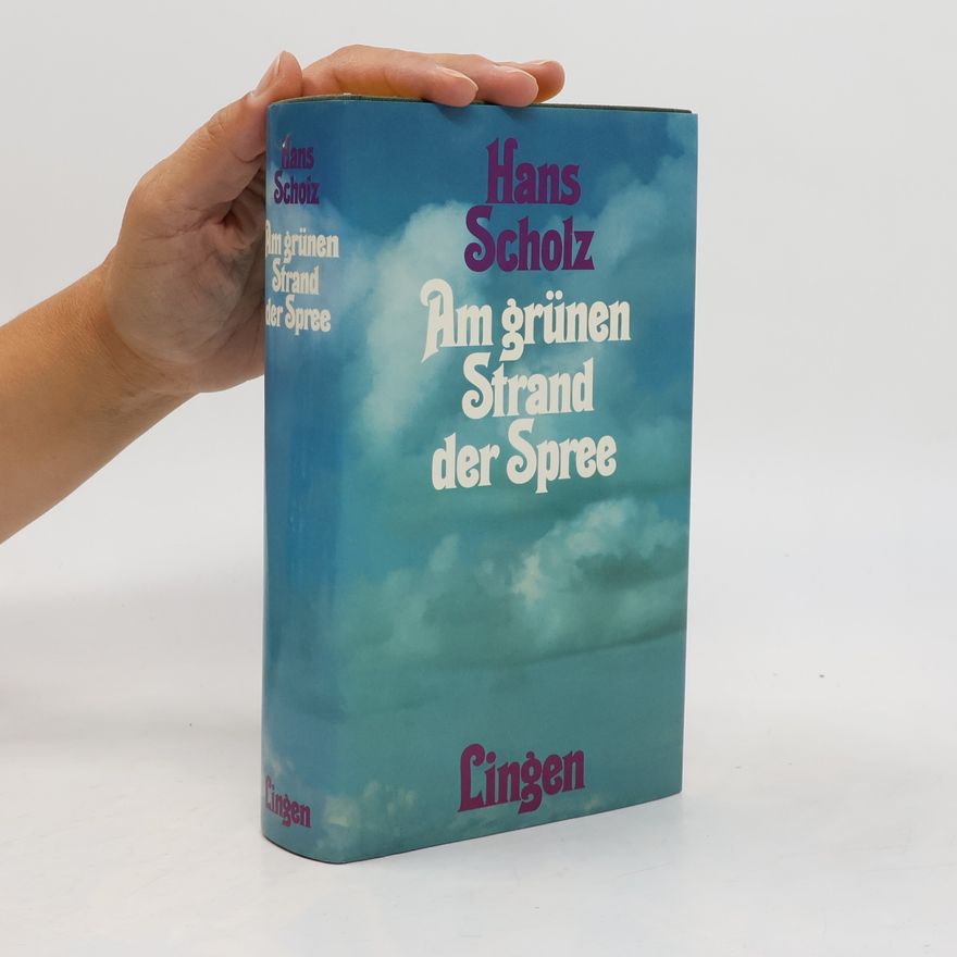 Hans Scholz Am grünen Strand der Spree