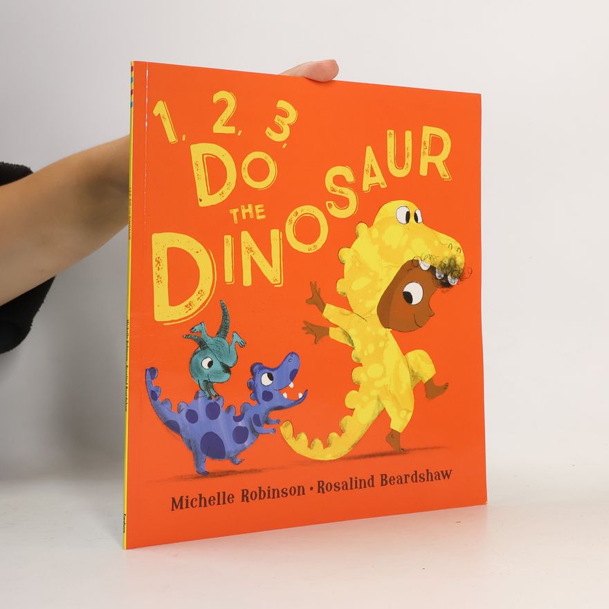 Michelle Robinson 1, 2, 3, Do the Dinosaur