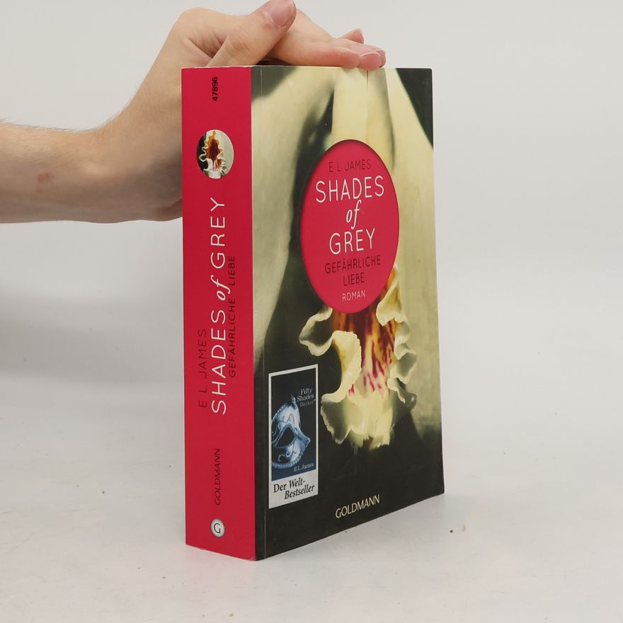 E L James Shades of Grey. Gefährliche Liebe
