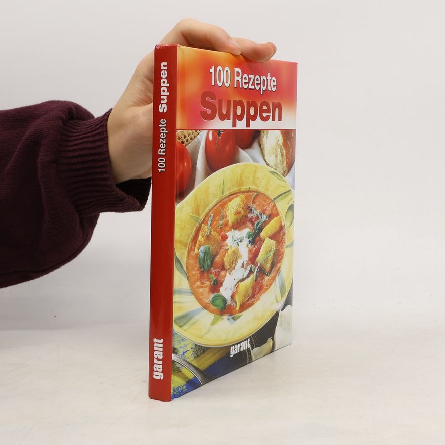 Autorenkollektiv 100 Rezepte Suppen