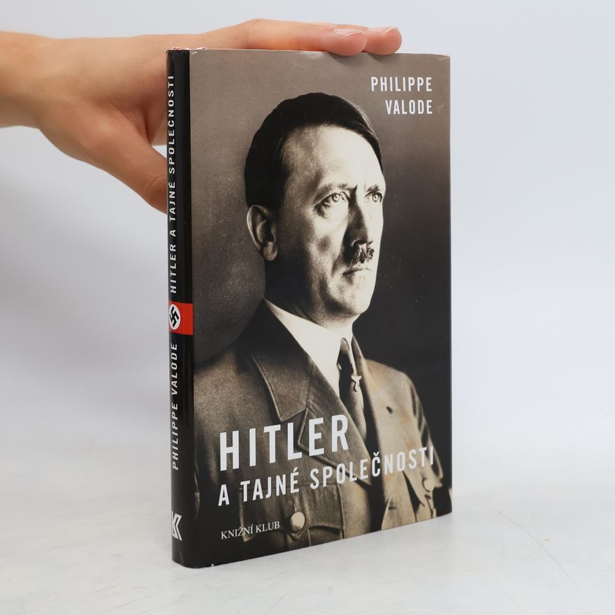 Philippe Valode Hitler a tajné společnosti