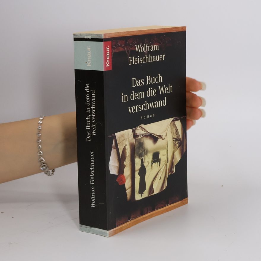 Wolfram Fleischhauer Das Buch, in dem die Welt verschwand