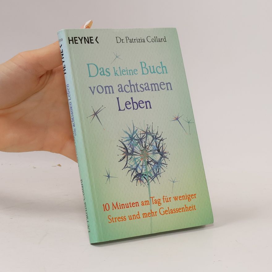 Patrizia Collard Das kleine Buch vom achtsamen Leben