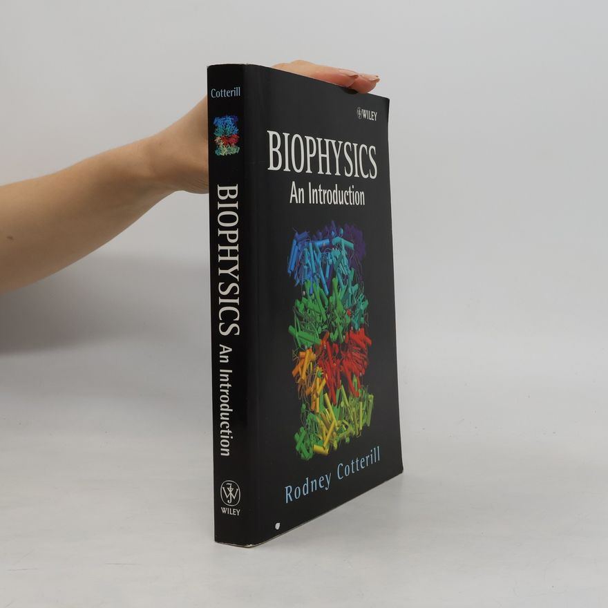 Rodney Cotterill Biophysics : an introduction