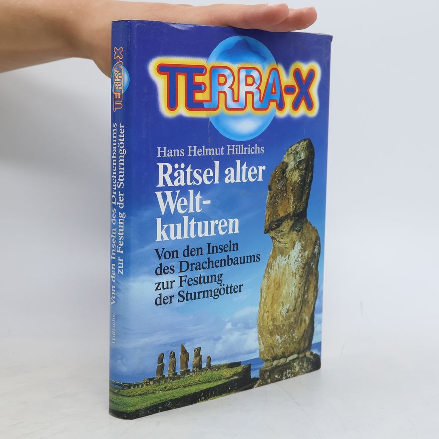 Hans Helmut Hillrichs Terra X. Rätsel alter Weltkulturen