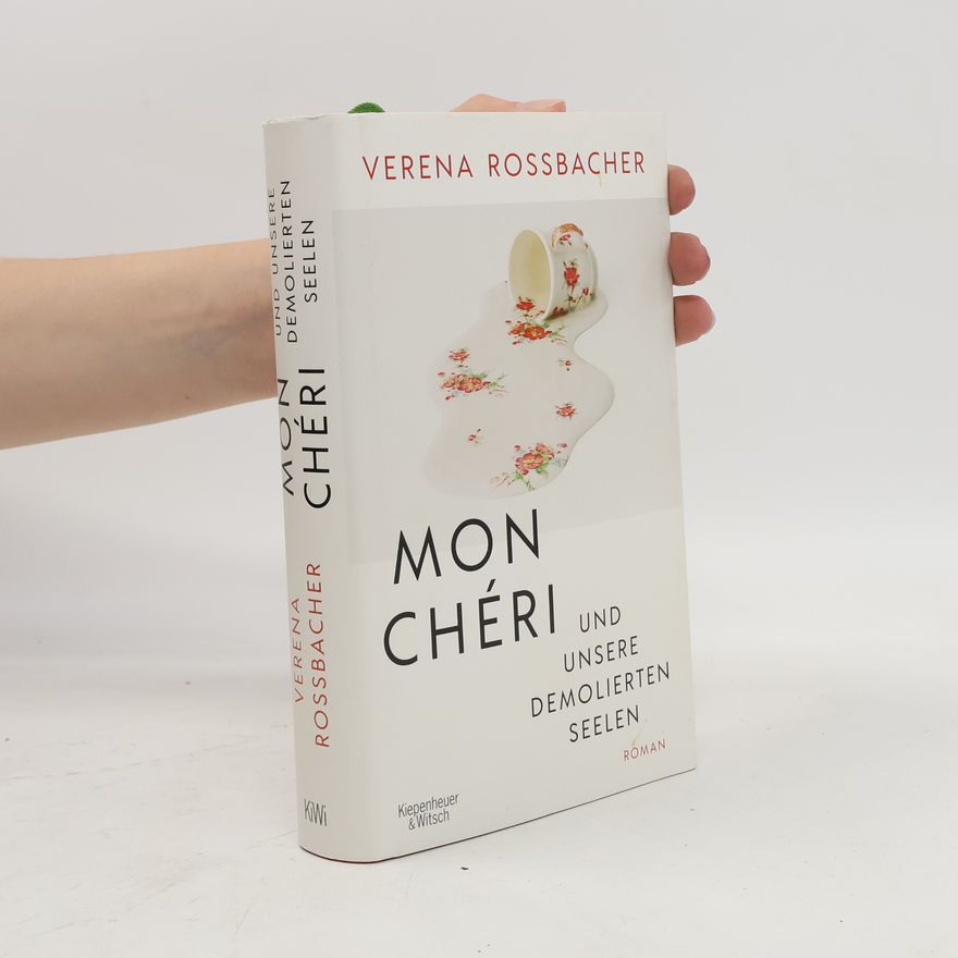 Verena Roßbacher Mon Chéri und unsere demolierten Seelen