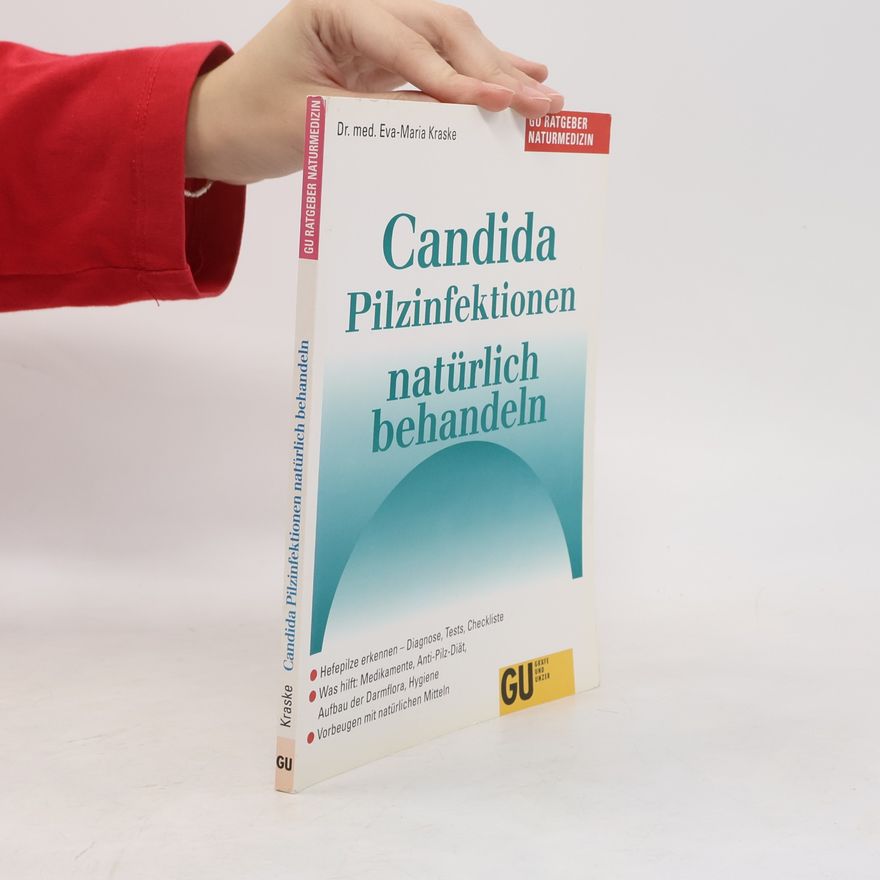 Eva-Maria Kraske Candida - Pilzinfektionen natürlich behandeln