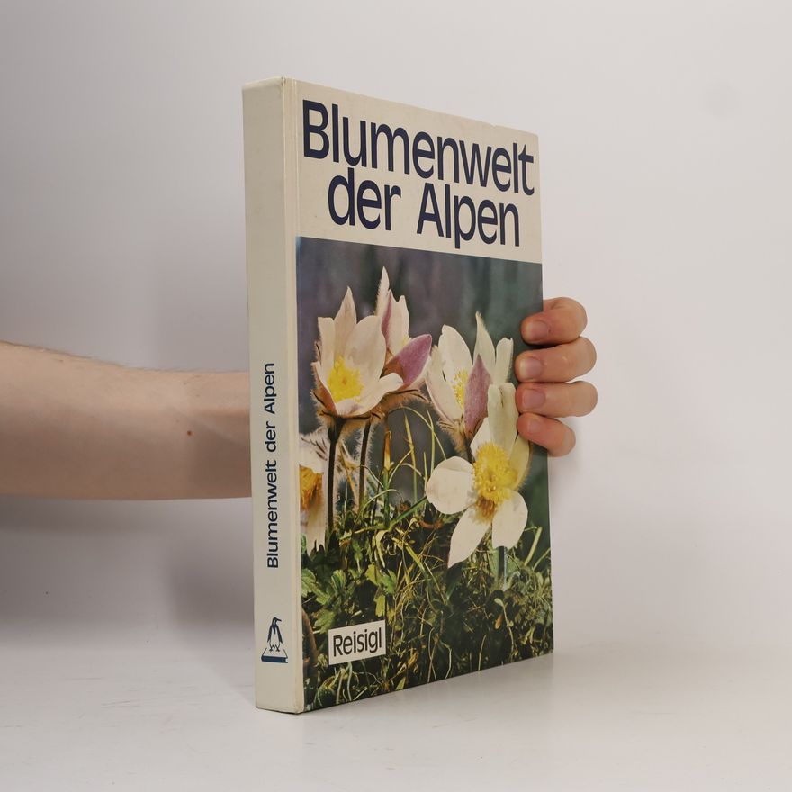 Herbert Reisigl Blumenwelt der Alpen