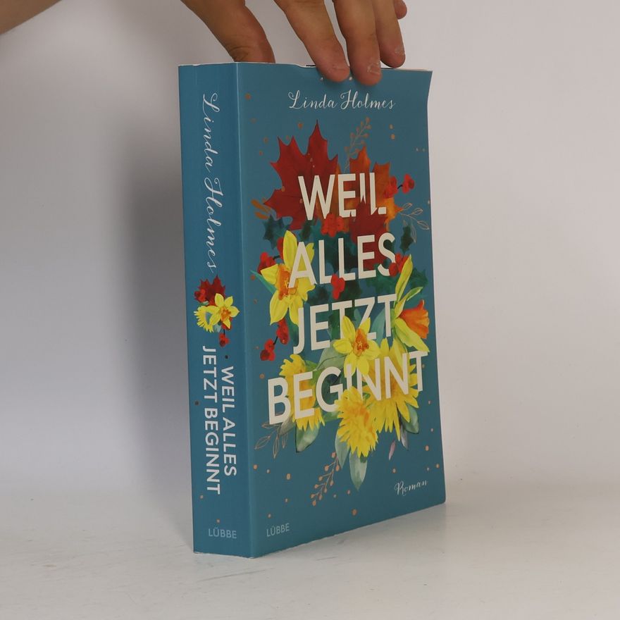 Linda Holmes Weil alles jetzt beginnt
