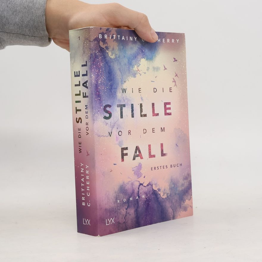 Brittainy C. Cherry Wie die Stille vor dem Fall