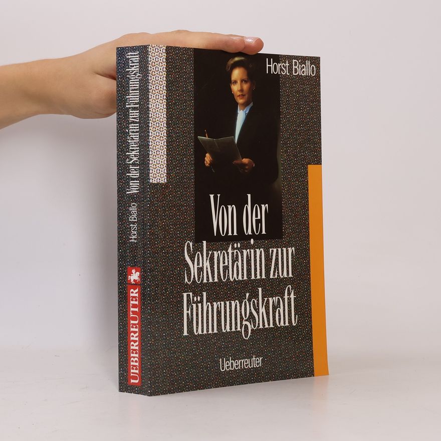 Horst Biallo Von der Sekretärin zur Führungskraft