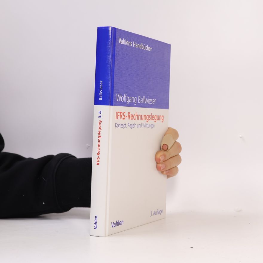 Wolfgang Ballwieser Vahlens Handbücher der Wirtschafts- und Sozialwissenschaften: IFRS-Rechnungslegung