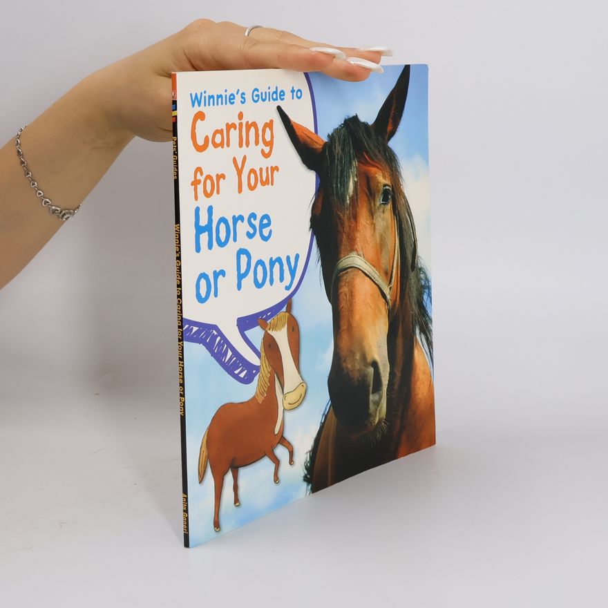 Anita Ganeri Pets' Guides: Winnie's Guide to Caring for Your Horse or Pony