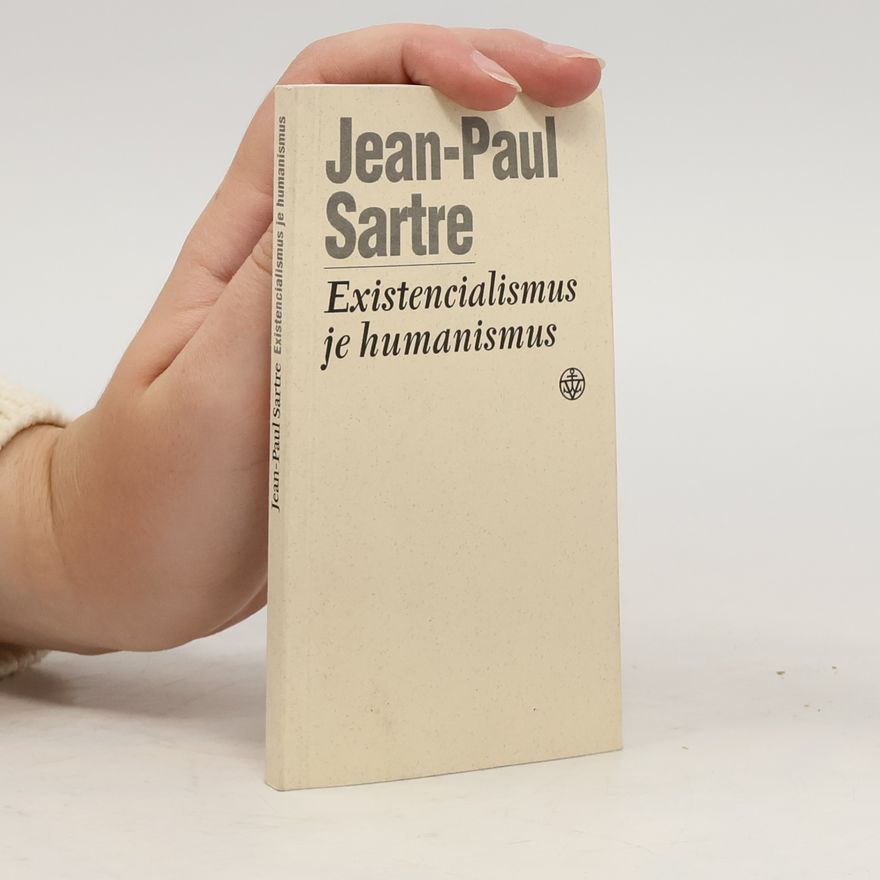 Jean-Paul Sartre Existencialismus je humanismus