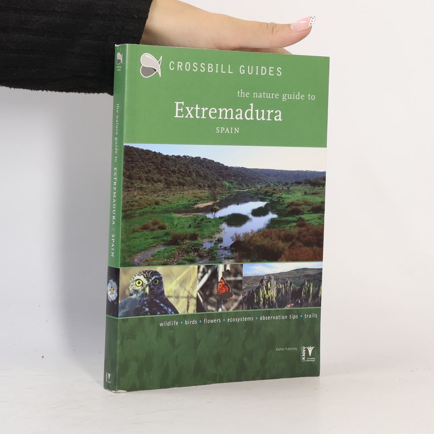 Dirk Hilbers The Nature Guide to Extremadura - Spain (Crossbill Guides)
