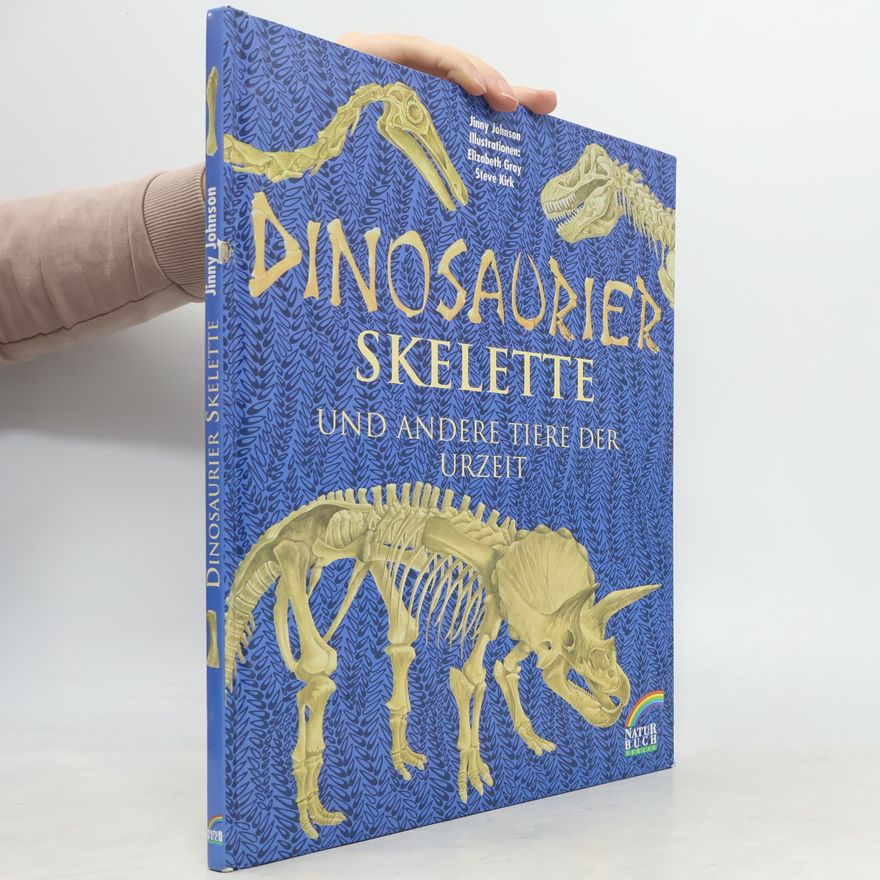 Jinny Johnson Dinosaurier-Skelette und andere Tiere der Urzeit