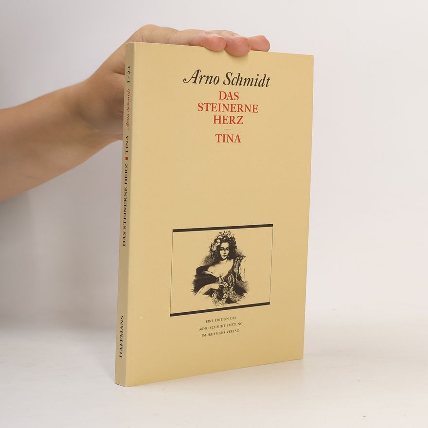 Arno Schmidt Das steinerne Herz · Tina
