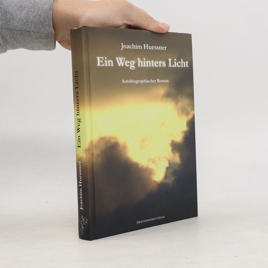 Joachim Huessner Ein Weg hinters Licht