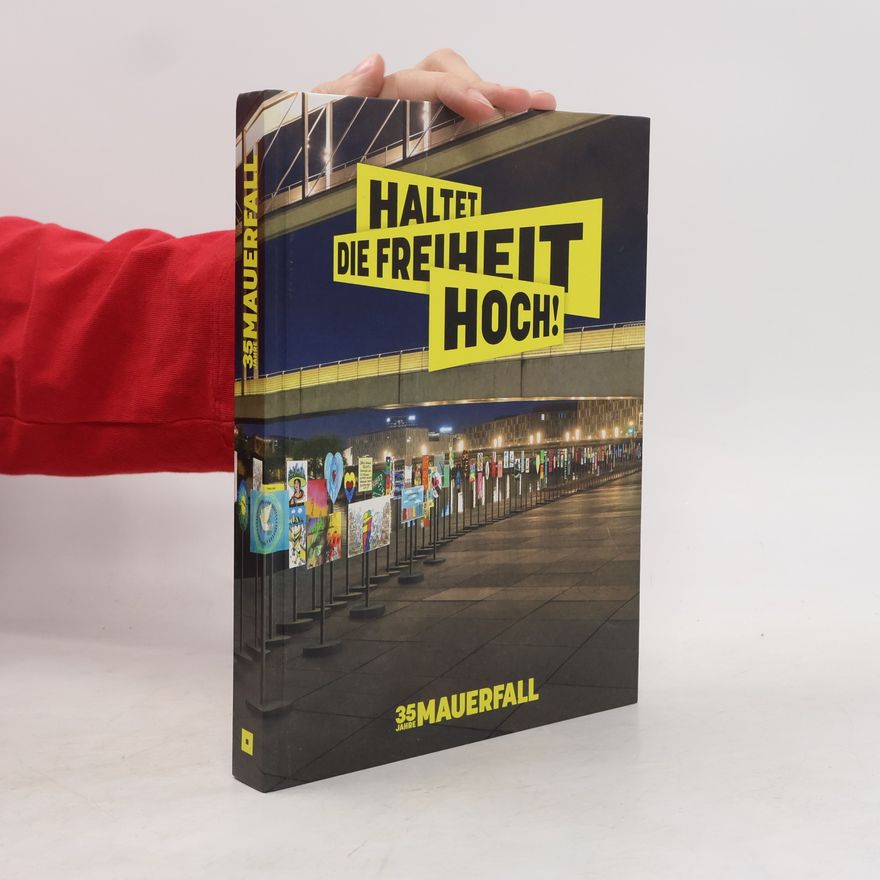 Kolektiv autorů Haltet die Freiheit Hoch